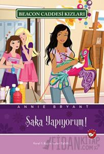 Beacon Caddesi Kızları 10. Kitap - Şaka Yapıyorum