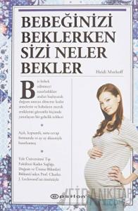 Bebeğinizi Beklerken Sizi Neler Bekler (Ciltli)