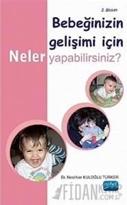 Bebeğinizin Gelişimi İçin Neler Yapabilirsiniz?