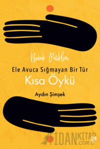 Bebek Patikleri, Ele Avuca Sığmayan Bir Tür Olarak: Kısa Öykü