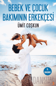 Bebek ve Çocuk Bakımının Erkekçesi