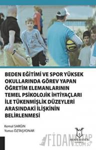 Beden Eğitimi ve Spor Yüksekokullarında Görev Yapan Öğretim Elemanlarının Temel Psikolojik İhtiyaçları ile Tükenmişlik Düzeyleri Arasındaki İlişkinin Belirlenmesi