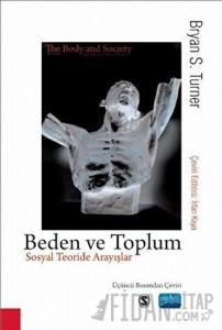 Beden ve Toplum - Sosyal Teoride Arayışlar