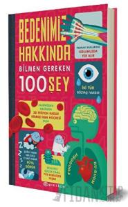 Bedenimiz Hakkında Bilmen Gereken 100 Şey
