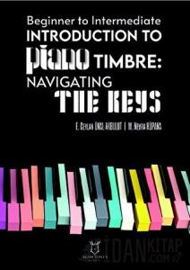 Beginner To Intermediate Introduction To Piano Timbre: Navıgatıng The Keys