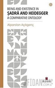 Being and Existence in Şadra and Heidegger a Comparative Ontology