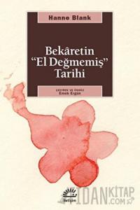 Bekaretin ’El Değmemiş’ Tarihi