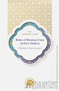 Bekir el-Menteşevî’nin Şerhu’l-Alaka’sı (Tahkik-İnceleme)