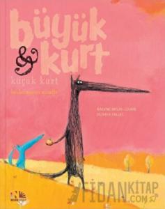 Beklenmeyen Misafir - Büyük Kurt Küçük Kurt