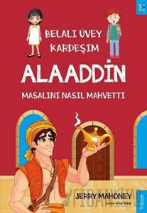 Belalı Üvey Kardeşim Alaaddin Masalını Nasıl Mahvetti?
