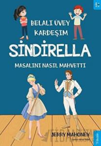 Belalı Üvey Kardeşim Sindirella Masalını Nasıl Mahvetti?