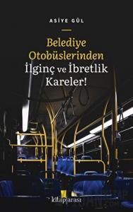 Belediye Otobüslerinden İlginç ve İbretlik Kareler!