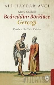 Belge ve Kayıtlarla Bedreddin - Börklüce Gerçeği