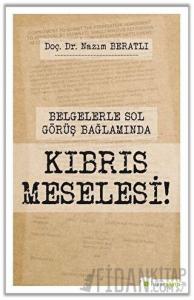 Belgelerle Sol Görüş Bağlamında Kıbrıs Meselesi!