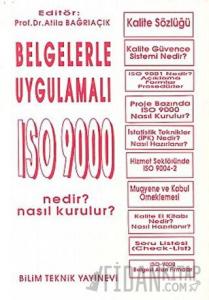 Belgelerle Uygulamalı ISO 9000 Nedir? Nasıl Kurulur?