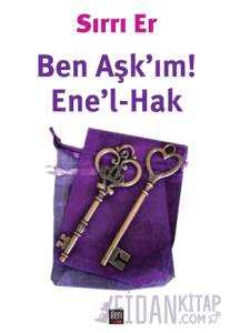 Ben Aşk'ım! - Ene'l-Hak