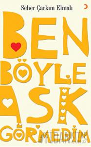 Ben Böyle Aşk Görmedim