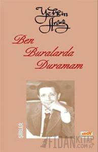 Ben Buralarda Duramam