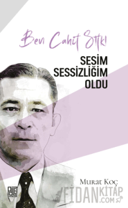 Ben Cahit Sıtkı Sesim Sessizliğim Oldu