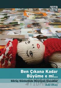 Ben Çıkana Kadar Büyüme e mi...