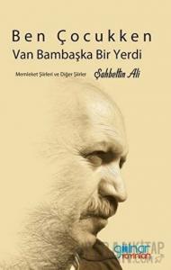 Ben Çocukken Van Bambaşka Bir Yerdi