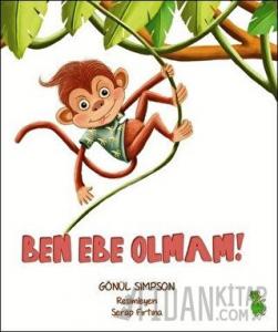 Ben Ebe Olmam!