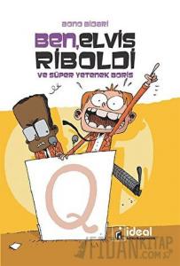 Ben, Elvis Riboldi ve Süper Yetenek Boris (Ciltli)