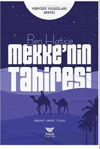 Ben Hatice Mekke’nin Tahiresi