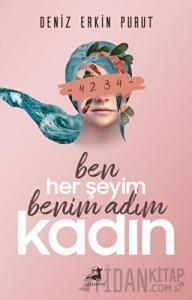 Ben Her Şeyim Benim Adım Kadın