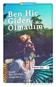 Ben Hiç Giden Olmadım