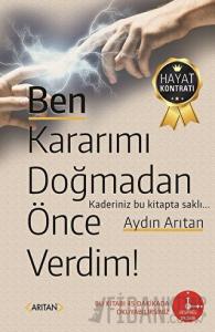 Ben Kararımı Doğmadan Önce Verdim!