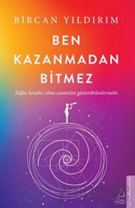 Ben Kazanmadan Bitmez