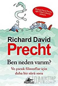 Ben Neden Varım? ve Çocuk Filozoflar İçin Daha Bir Sürü Soru