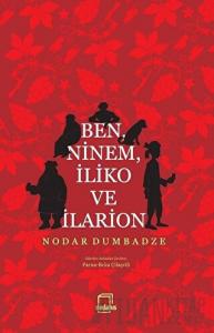 Ben, Ninem, İliko ve İlarion
