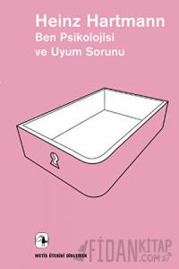 Ben Psikolojisi ve Uyum Sorunu