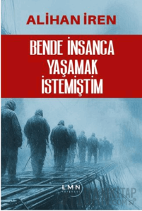 Bende İnsanca Yaşamak İstemiştim