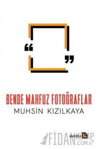 Bende Mahfuz Fotoğraflar
