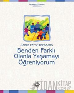 Benden Farklı Olanla Yaşamayı Öğreniyorum