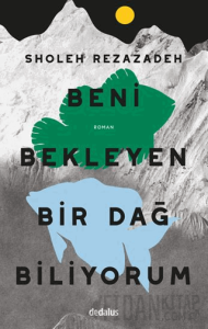 Beni Bekleyen Bir Dağ Biliyorum