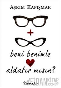 Beni Benimle Aldatır Mısın?