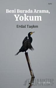 Beni Buradan Arama, Yokum