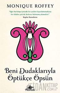 Beni Dudaklarıyla Öptükçe Öpsün