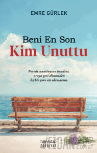 Beni En Son Kim Unuttu