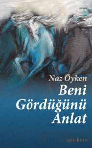 Beni Gördüğünü Anlat