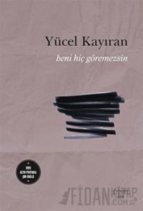 Beni hiç göremezsin