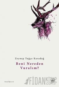 Beni Nereden Vuralım?