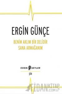 Benim Aklım Bir Delidir Sana Armağanım