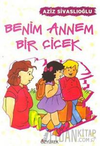 Benim Annem Bir Çiçek