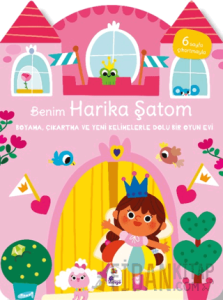 Benim Harika Şatom - Boyama, Çıkartma ve Yeni Kelimelerle Dolu Bir Oyun Evi (6 Sayfa Çıkartmasıyla)