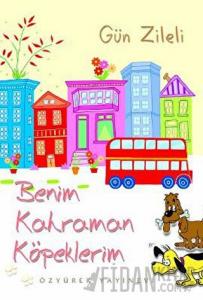 Benim Kahraman Köpeklerim